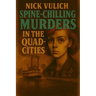 Spine-Chilling Murders in the Quad-Cities