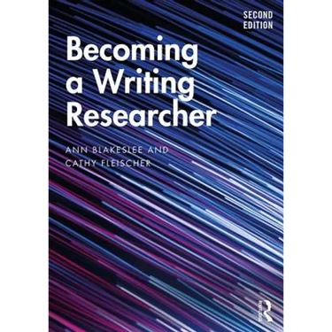 Becoming a Writing Researcher