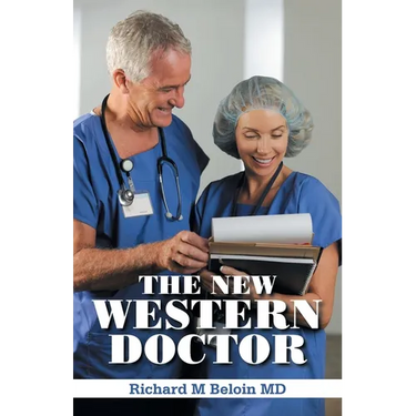 The New Western Doctor: Book 1 A Western Medical Fiction circa 1900-1930 Romance and Entrepreneur