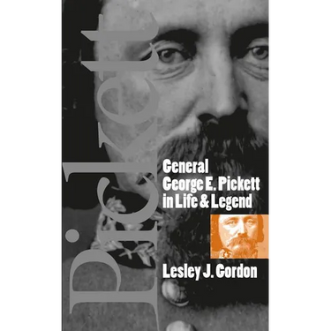 General George E. Pickett in Life and Legend