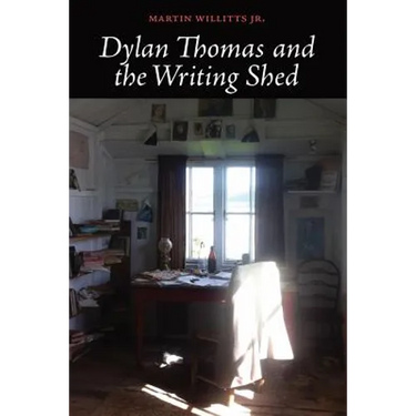 Dylan Thomas and the Writing Shed