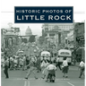 Historic Photos of Little Rock