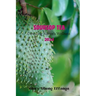 Soursop Tea: Unveiling Nature's Wellness 2024: "Embrace the tangy and refreshing goodness of soursop leaf tea - the perfect blend o