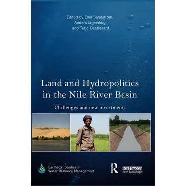 Land and Hydropolitics in the Nile River Basin: Challenges and new investments