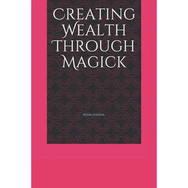 Creating Wealth Through Magick