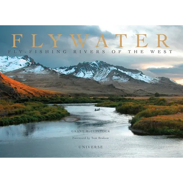 Flywater: Fly-Fishing Rivers of the West