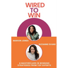 Wired to Win: A Masterclass In Winning Strategies From Top Experts