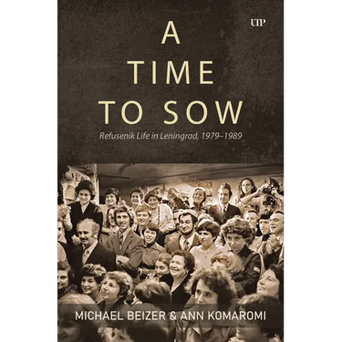 Time to Sow: Refusenik Life in Leningrad, 1979-1989