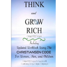 Think And Grow Rich Original 1937 Version: Including Updated Workbook Using The Christiansen Code For Women, Men, and Children Of All Ages
