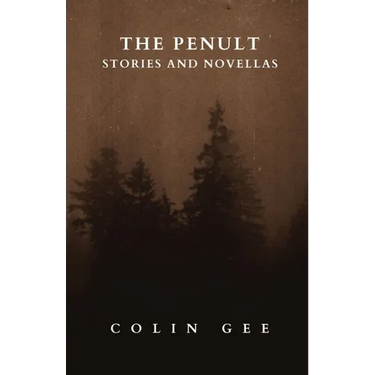 The Penult: Stories and novellas