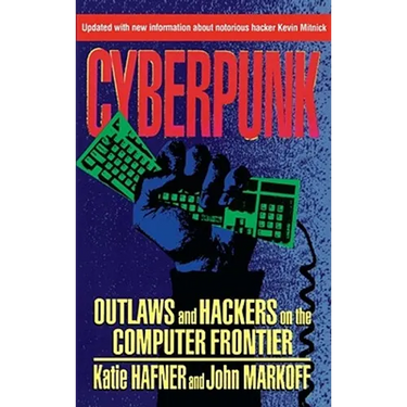 Cyberpunk: Outlaws and Hackers on the Computer Frontier, Revised