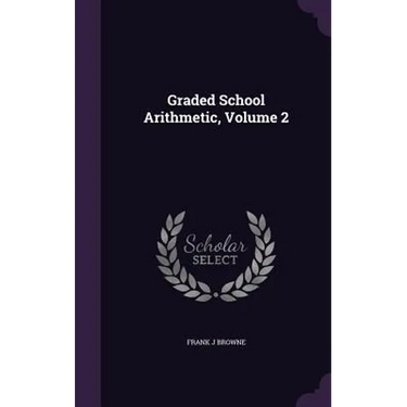 Graded School Arithmetic, Volume 2
