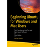 Beginning Ubuntu for Windows and Mac Users: Start Your Journey Into Free and Open Source Software