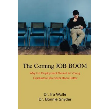 The Coming JOB BOOM: Why the Employment Market for Young Graduates Has Never Been Better