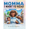 Momma I Want to Read
