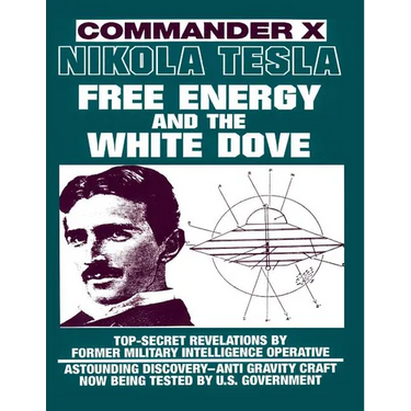 Nikola Tesla: Free Energy and the White Dove