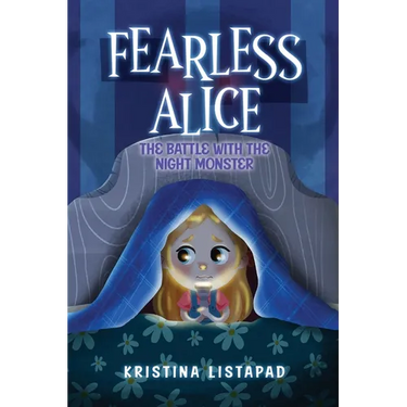 Fearless Alice: The Battle with The Night Monster: An Amazing Children's Book About Courage, Confidence, and Conquering Fear of the Dark