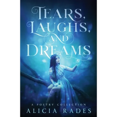 Tears, Laughs, and Dreams: A Poetry Collection