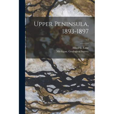 Upper Peninsula, 1893-1897; v.1