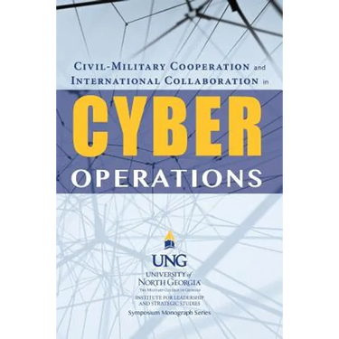 Civil-Military Cooperation and International Collaboration in Cyber Operations