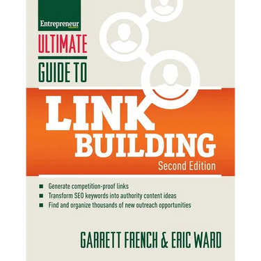 Ultimate Guide to Link Building: How to Build Website Authority, Increase Traffic and Search Ranking with Backlinks