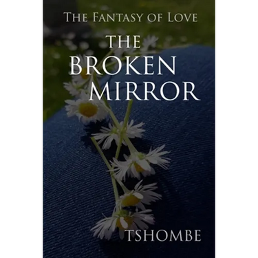 The Fantasy of Love: The Broken Mirror