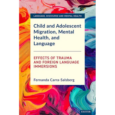 Child and Adolescent Migration, Mental Health, and Language: Effects of Trauma and Foreign Language Immersions