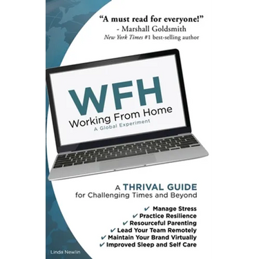 Wfh: Working From Home: Working From Home: A THRIVAL GUIDE for Challenging Times and Beyond