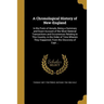 A Chronological History of New-England: In the Form of Annals, Being a Summary and Exact Account of the Most Material Transactions and Occurrences Rel