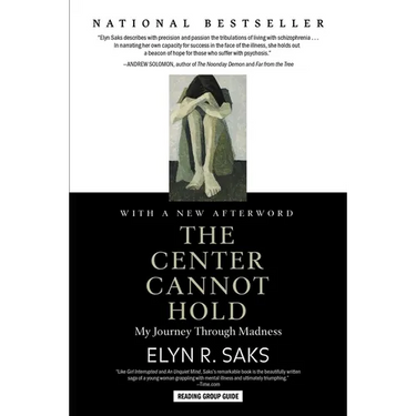 The Center Cannot Hold: My Journey Through Madness