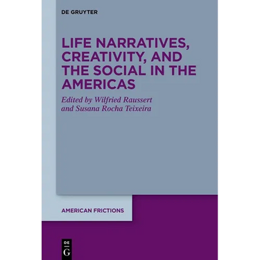 Life Narratives, Creativity, and the Social in the Americas
