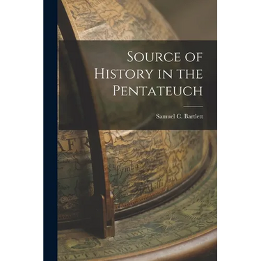 Source of History in the Pentateuch