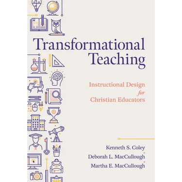 Transformational Teaching: Instructional Design for Christian Educators