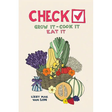 Check! Grow It - Cook It - Eat It