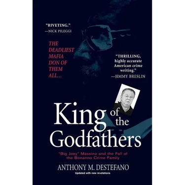 King of the Godfathers: Big Joey Massino and the Fall of the Bonanno Crime Family