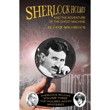 Sherlock Holmes and The Adventure of the Ghost Machine