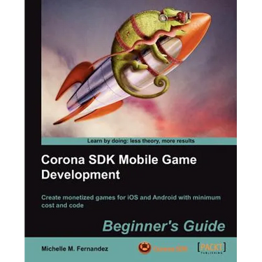 Corona SDK Mobile Game Development: Beginner's Guide