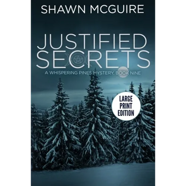 Justified Secrets: A Whispering Pines Mystery, Book 9