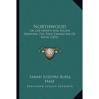 Northwood: Or Life North And South, Showing The True Character Of Both (1852)
