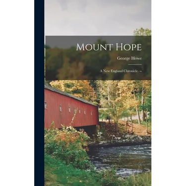 Mount Hope: a New England Chronicle. --