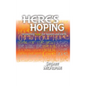 Here's Hoping: Recovering Hope for Heaven and Earth