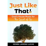 Just Like That!: God's House Music Lesson for The Least of Us