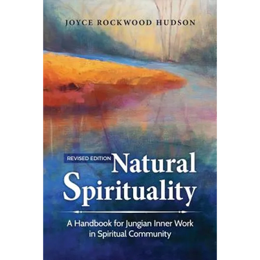 Natural Spirituality: A Handbook for Jungian Inner Work in Spiritual Community