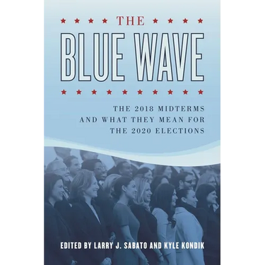 The Blue Wave: The 2018 Midterms and What They Mean for the 2020 Elections