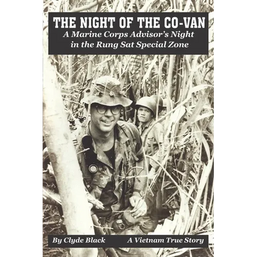 The Night of the Co-Van: A Marine Corps Advisor's Night in the Rung Sat Special Zone