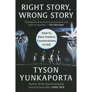 Right Story, Wrong Story: How to Have Fearless Conversations in Hell