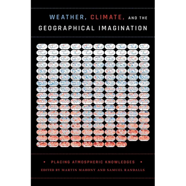 Weather, Climate, and the Geographical Imagination: Placing Atmospheric Knowledges