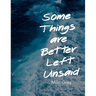 Some Things are Better Left Unsaid