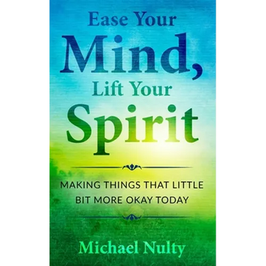 Ease Your Mind, Lift Your Spirit.: Making Things That Little Bit More Okay Today - 400 Life Notes To Help You Find Inner Peace.