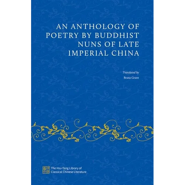 An Anthology of Poetry by Buddhist Nuns of Late Imperial China